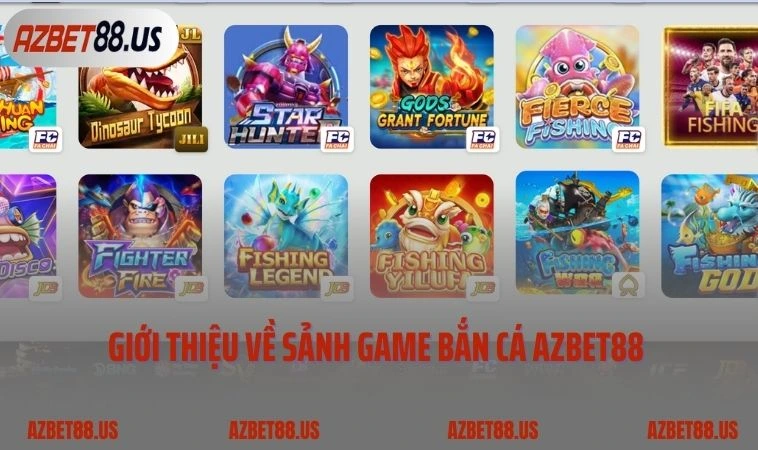 Giới thiệu về sảnh game bắn cá AZBET88 hấp dẫn tại nhà cái