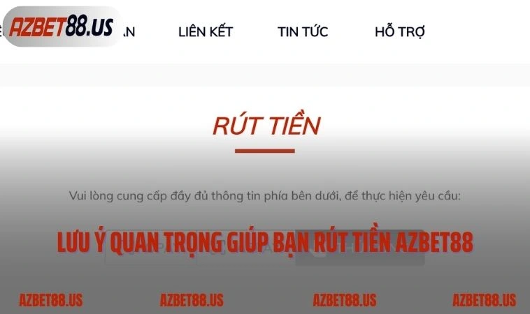 Lưu ý quan trọng giúp bạn rút tiền AZBET88 an toàn nhất