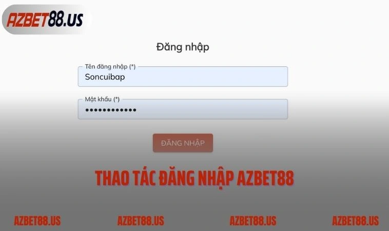Thao tác cần thực hiện khi tham gia đăng nhập AZBET88