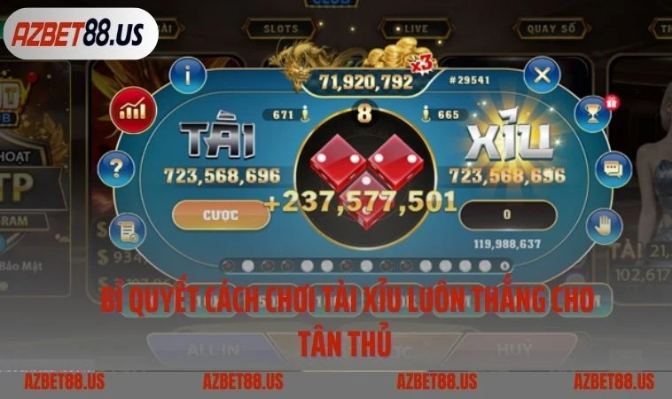 Bí quyết cách chơi tài xỉu luôn thắng cho tân thủ  