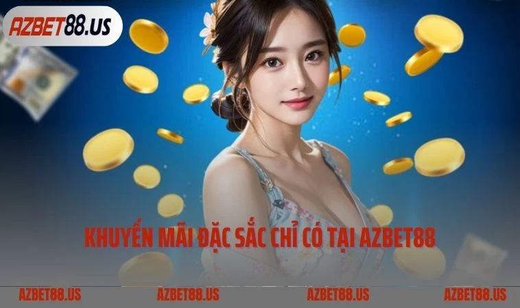 Khuyến mãi đặc sắc chỉ có tại AZBET88