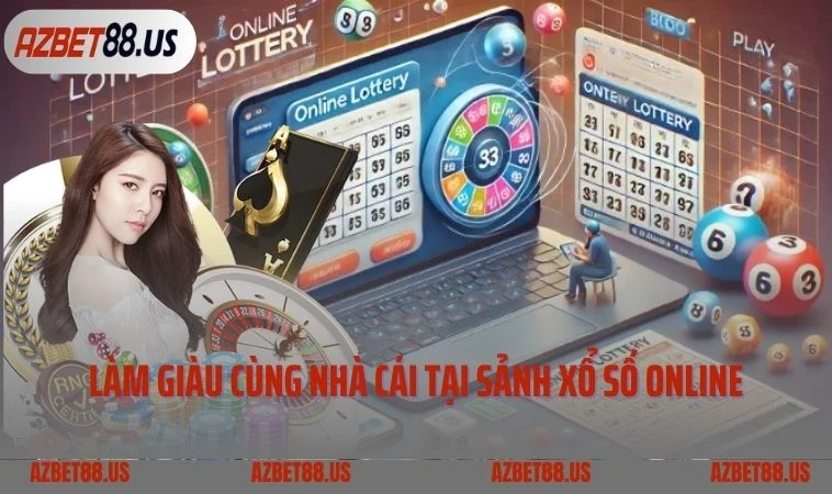 Làm giàu cùng nhà cái tại sảnh xổ số online