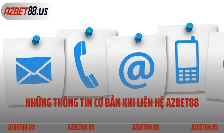 Những thông tin cơ bản khi liên hệ AZBET88