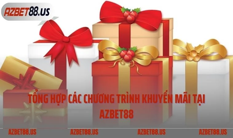 Tổng hợp các chương trình khuyến mãi tại AZBET88